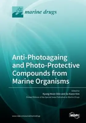 Shin / Kim |  Anti-Photoagaing and Photo-Protective Compounds from Marine Organisms | Buch |  Sack Fachmedien