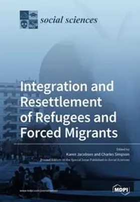 Jacobsen / Simpson |  Integration and Resettlement of Refugees and Forced Migrants | Buch |  Sack Fachmedien