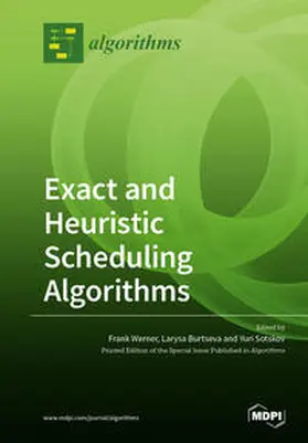 Werner / Burtseva / Sotskov |  Exact and Heuristic Scheduling Algorithms | Buch |  Sack Fachmedien