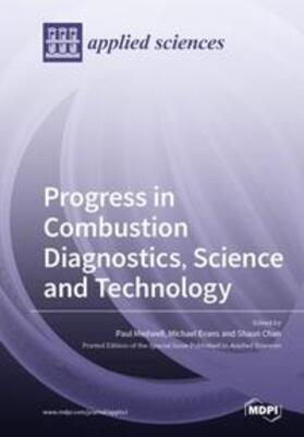 Medwell / Evans / Chan | Progress in Combustion Diagnostics, Science and Technology | Buch | 978-3-03928-510-5 | sack.de