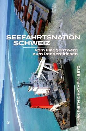 Pieth / Betz | Seefahrtsnation Schweiz | E-Book | sack.de