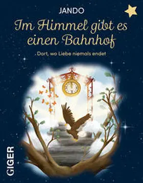Jando |  Im Himmel gibt es einen Bahnhof | Buch |  Sack Fachmedien