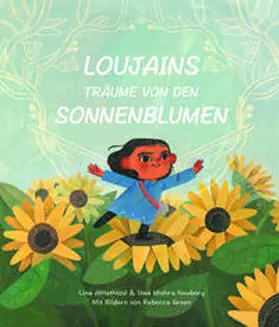 Al-Hathloul / Mishra-Newbery |  Loujains Träume von den Sonnenblumen | Buch |  Sack Fachmedien