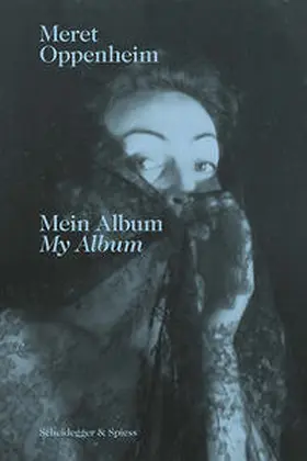 Wenger / Corgnati / Oppenheim |  Meret Oppenheim - Mein Album | Buch |  Sack Fachmedien