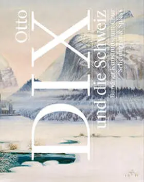 Kunz / Jessen / Graf |  Otto Dix und die Schweiz | Buch |  Sack Fachmedien