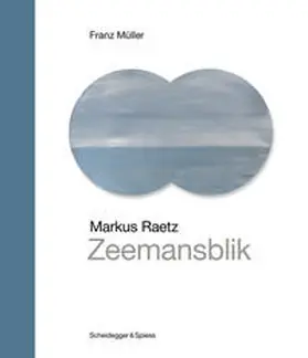 Müller / Affentranger-Kirchrath |  Markus Raetz – Zeemansblik | Buch |  Sack Fachmedien