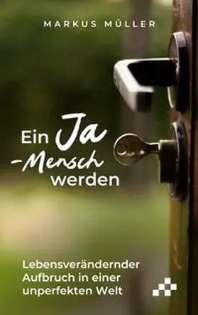 Markus |  Ein Ja-Mensch werden | Buch |  Sack Fachmedien