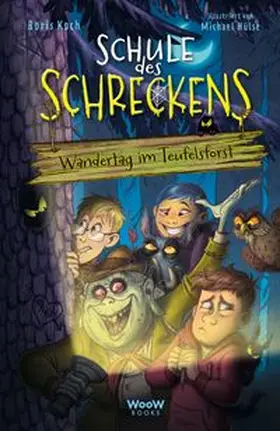 Koch |  Schule des Schreckens: Wandertag im Teufelsforst | Buch |  Sack Fachmedien