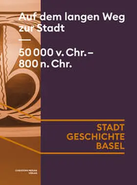 Allemann / Lassau / Rentzel |  Auf dem langen Weg zur Stadt. 50 000 v. Chr. - 800 n. Chr. | Buch |  Sack Fachmedien