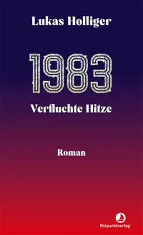 Holliger |  1983. Verfluchte Hitze | Buch |  Sack Fachmedien