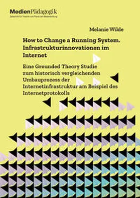 Wilde |  How to Change a Running System. Infrastrukturinnovationen im Internet | Buch |  Sack Fachmedien