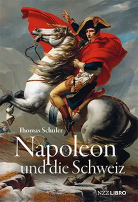 Schuler |  Napoleon und die Schweiz | Buch |  Sack Fachmedien