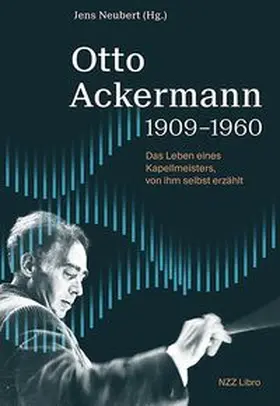 Ackermann / Neubert |  Otto Ackermann 1909–1960 | eBook | Sack Fachmedien