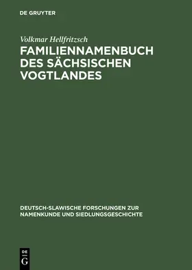 Hellfritzsch |  Familiennamenbuch des sächsischen Vogtlandes | Buch |  Sack Fachmedien