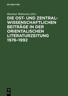 Walravens | Die ost- und zentralwissenschaftlichen Beiträge in der Orientalischen <br>Literaturzeitung 1976-1992 | Buch | 978-3-05-002512-4 | www.sack.de