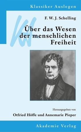 Höffe / Pieper | F. W. J. Schelling: Über das Wesen der menschlichen Freiheit | Buch | 978-3-05-002690-9 | sack.de