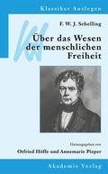 Höffe / Pieper |  F. W. J. Schelling: Über das Wesen der menschlichen Freiheit | Buch |  Sack Fachmedien