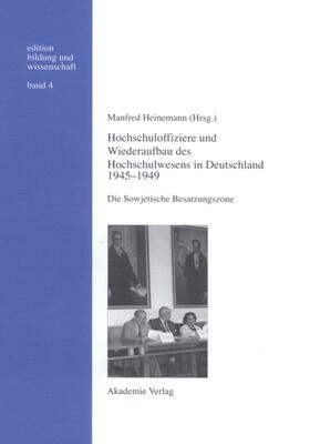Heinemann |  Hochschuloffiziere und Wiederaufbau des Hochschulwesen in Deutschland 1945-1949 | Buch |  Sack Fachmedien
