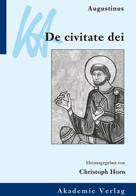 Augustinus / Horn |  De civitate Dei | Buch |  Sack Fachmedien