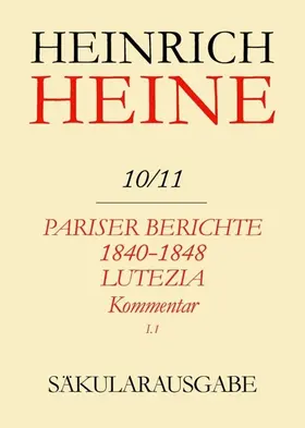 Stöcker |  Pariser Berichte 1840-1848 und Lutezia. Berichte über Politik, Kunst und Volksleben. Kommentar. Teilband I | Buch |  Sack Fachmedien