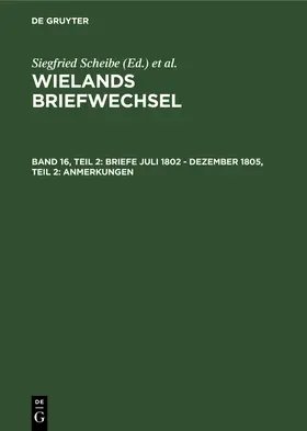 Scheibe |  Briefe Juli 1802 - Dezember 1805, Teil 2: Anmerkungen | Buch |  Sack Fachmedien