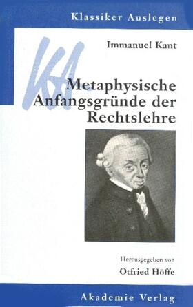 Höffe | Immanuel Kant: Metaphysische Anfangsgründe der Rechtslehre | Buch | 978-3-05-003025-8 | sack.de