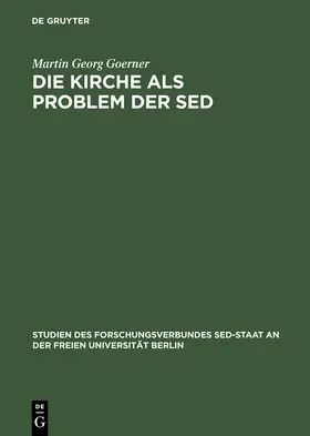 Goerner |  Die Kirche als Problem der SED | Buch |  Sack Fachmedien