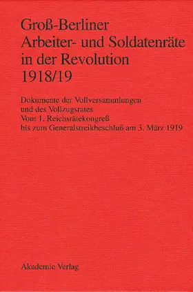 Engel / Materna / Holtz |  Groß-Berliner Arbeiter- und Soldatenräte in der Revolution 1918/19 | Buch |  Sack Fachmedien