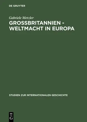 Metzler |  Großbritannien - Weltmacht in Europa | Buch |  Sack Fachmedien