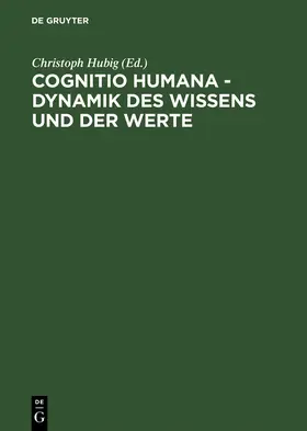 Hubig |  Cognitio humana - Dynamik des Wissens und der Werte | Buch |  Sack Fachmedien