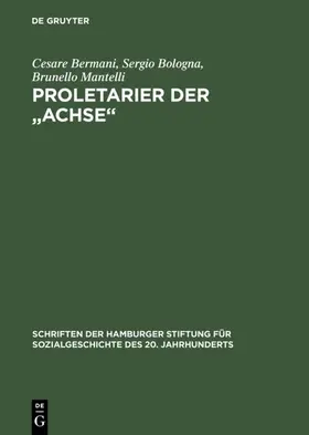 Bermani / Bologna / Mantelli |  Proletarier der "Achse" | Buch |  Sack Fachmedien