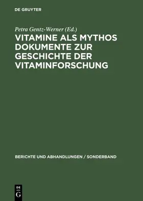 Gentz-Werner |  Vitamine als Mythos. Dokumente zur Geschichte der Vitaminforschung | Buch |  Sack Fachmedien