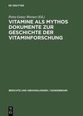 Gentz-Werner |  Vitamine als Mythos. Dokumente zur Geschichte der Vitaminforschung | Buch |  Sack Fachmedien