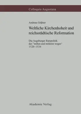 Gößner | Weltliche Kirchenhoheit und reichsstädtische Reformation | Buch | 978-3-05-003413-3 | www.sack.de