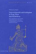 Wagner |  Universitätsstift und Kollegium in Prag, Wien und Heidelberg | Buch |  Sack Fachmedien
