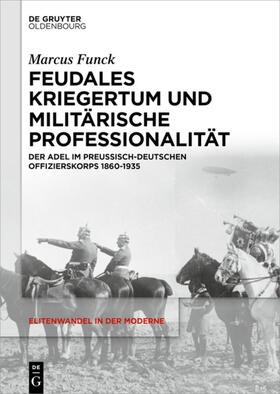 Funck | Funk: Feudales Kriegertum und militärische Professionalität | Buch | 978-3-05-003552-9 | sack.de