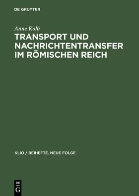 Kolb |  Transport und Nachrichtentransfer im Römischen Reich | Buch |  Sack Fachmedien