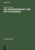 Schmidt |  Die Wiedergeburt der Mitte Europas | Buch |  Sack Fachmedien
