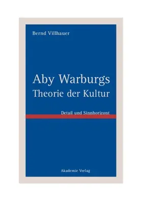 Villhauer |  Aby Warburgs Theorie der Kultur | Buch |  Sack Fachmedien