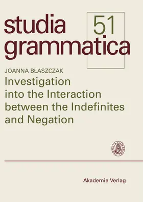 Blaszczak | Investigation into the Interaction between the Indefinites and Negation | Buch | 978-3-05-003671-7 | sack.de