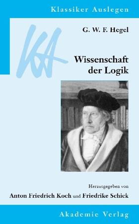 Hegel / Koch / Schick | Wissenschaft der Logik | Buch | 978-3-05-003711-0 | sack.de