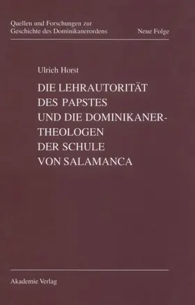 Horst |  Die Lehrautorität des Papstes und die Dominikanertheologen der Schule von Salamanca | Buch |  Sack Fachmedien