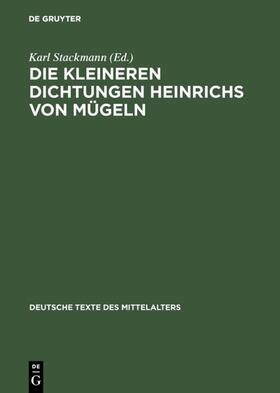 Stackmann |  Die kleineren Dichtungen Heinrichs von Mügeln | Buch |  Sack Fachmedien
