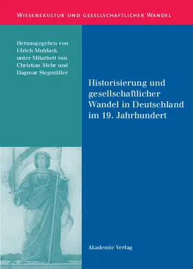 Muhlack |  Historisierung und gesellschaftlicher Wandel in Deutschland im 19. Jahrhundert | Buch |  Sack Fachmedien