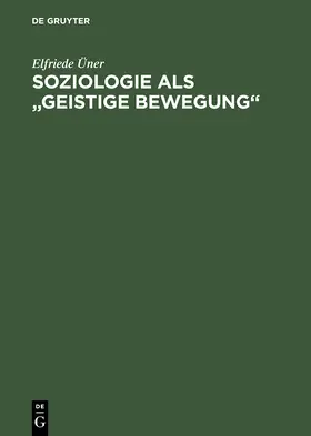 Üner |  Soziologie als "geistige Bewegung" | Buch |  Sack Fachmedien