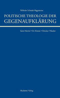 Schmidt-Biggemann |  Politische Theologie der Gegenaufklärung | Buch |  Sack Fachmedien