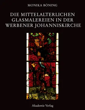 Böning |  Die mittelalterlichen Glasmalereien in der Werbener Johanniskirche | Buch |  Sack Fachmedien