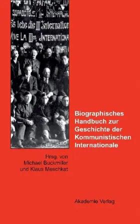 Buckmiller / Meschkat |  Biographisches Handbuch zur Geschichte der Kommunistischen Internationale | Buch |  Sack Fachmedien