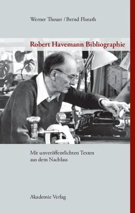 Theuer / Florath / Robert-Havemann-Gesellschaft |  Robert Havemann Bibliographie | Buch |  Sack Fachmedien