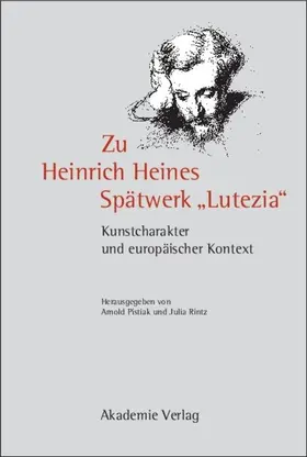 Pistiak / Rintz |  Zu Heinrich Heines Spätwerk "Lutezia" | Buch |  Sack Fachmedien